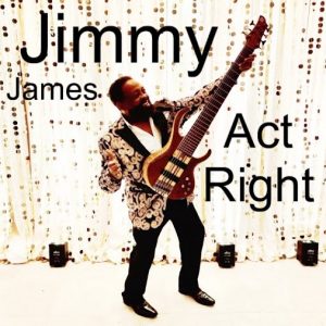 Act Right | Jimmy James